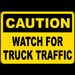 Caution Watch For Truck Traffic Sign